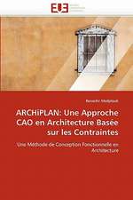 Archiplan: Une Approche Cao En Architecture Basee Sur Les Contraintes