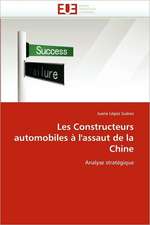 Les Constructeurs Automobiles A L''Assaut de La Chine