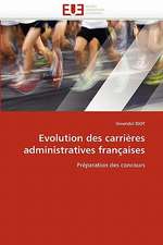 Evolution Des Carrieres Administratives Francaises: Entre Equite Et Efficience