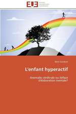 L'Enfant Hyperactif: de La Perception a la Gene