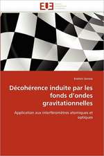 Decoherence Induite Par Les Fonds D Ondes Gravitationnelles: de La Perception a la Gene