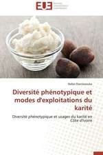 Diversite Phenotypique Et Modes D'Exploitations Du Karite: de La Perception a la Gene