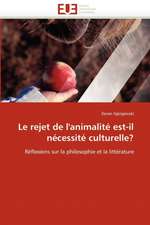 Le Rejet de L''Animalite Est-Il Necessite Culturelle?