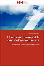 L''Union européenne et le droit de l''environnement