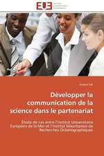 Developper La Communication de La Science Dans Le Partenariat