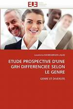 Etude Prospective D''Une Grh Differenciee Selon Le Genre