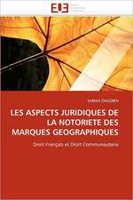 Les Aspects Juridiques de La Notoriete Des Marques Geographiques