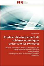 Etude Et Developpement de Schemas Numeriques Preservant Les Symetries