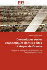 Dynamiques Socio-Economiques Dans Les Sites a Risque de Douala