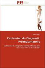 L'Extension Du Diagnostic Preimplantatoire