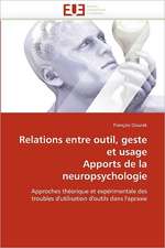 Relations entre outil, geste et usage Apports de la neuropsychologie