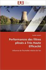 Performances Des Filtres Plisses a Tres Haute Efficacite