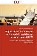 Regionalisme Economique Et Zone de Libre-Echange Des Ameriques (Zlea): Ce Qui Bloque!