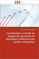 Contribution A L''Etude En Fatigue de Structures En Aluminium Renforcees Par Patchs Composites