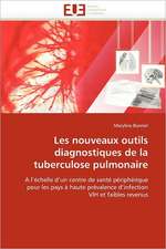 Les nouveaux outils diagnostiques de la tuberculose pulmonaire