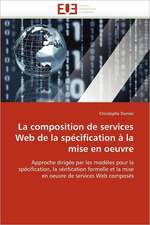 La composition de services Web de la spécification à la mise en oeuvre