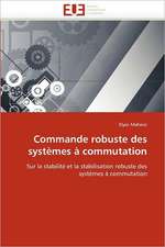 Commande Robuste Des Systemes a Commutation