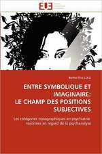 ENTRE SYMBOLIQUE ET IMAGINAIRE: LE CHAMP DES POSITIONS SUBJECTIVES