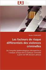 Les Facteurs de Risque Differentiels Des Violences Criminelles