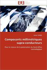 Composants millimétriques supra-conducteurs