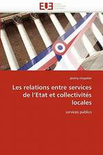 Les Relations Entre Services de L'Etat Et Collectivites Locales