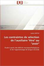 Les Contraintes de Selection de L'Auxiliaire Etre Ou Avoir