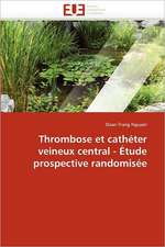 Thrombose Et Catheter Veineux Central - Etude Prospective Randomisee