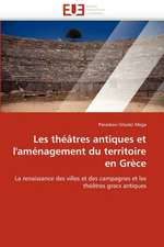 Les théâtres antiques et l'aménagement du territoire en Grèce