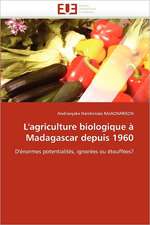 L''Agriculture Biologique a Madagascar Depuis 1960: Etude Comparative