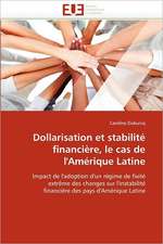 Dollarisation et stabilité financière, le cas de l'Amérique Latine