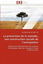 La Prevention de La Maladie, Une Construction Sociale de L'Anticipation: Quelles Reponses A L'Exclusion Bancaire?