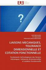 LIAISONS MECANIQUES, TOLERANCE DIMENSIONNELLE ET COTATION FONCTIONNELLE