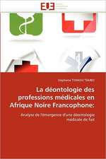 La déontologie des professions médicales en Afrique Noire Francophone: