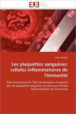 Les plaquettes sanguines: cellules inflammatoires de l''immunité