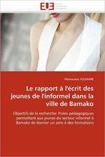 Le rapport à l''écrit des jeunes de l''informel dans la ville de Bamako