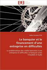 Le Banquier Et Le Financement D''Une Entreprise En Difficultes