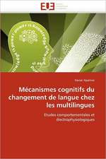 Mecanismes Cognitifs Du Changement de Langue Chez Les Multilingues