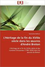 L'Héritage de la fin du XVIIIe siècle dans les ¿uvres d'André Breton