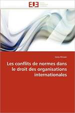 Les conflits de normes dans le droit des organisations internationales