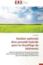 Gestion Optimale D'Un Procede Hybride Pour Le Chauffage de Batiments: Une Etude Empirique