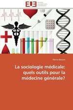 La Sociologie Medicale: Quels Outils Pour La Medecine Generale?