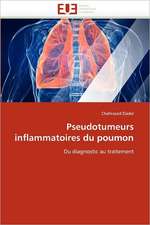 Pseudotumeurs inflammatoires du poumon