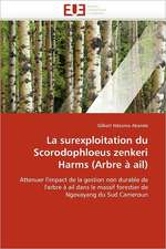 La Surexploitation Du Scorodophloeus Zenkeri Harms (Arbre a AIL)