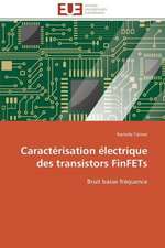 Caracterisation Electrique Des Transistors Finfets: Un Art Politique?