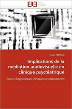 Implications de la médiation audiovisuelle en clinique psychiatrique