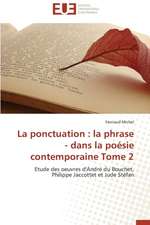 La Ponctuation: La Phrase - Dans La Poesie Contemporaine Tome 2