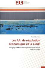 Les Aai de Regulation Economique Et La Cedh