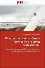 Rôle de méditation dans la lutte contre le stress professionnel