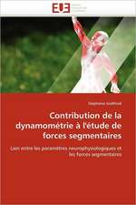 Contribution de la dynamométrie à l''étude de forces segmentaires