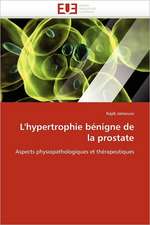 L''hypertrophie bénigne de la prostate